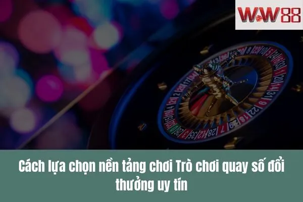 Trò chơi quay số đổi thưởng