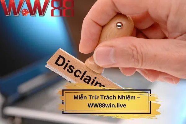 Miễn Trừ Trách Nhiệm – WW88win.live