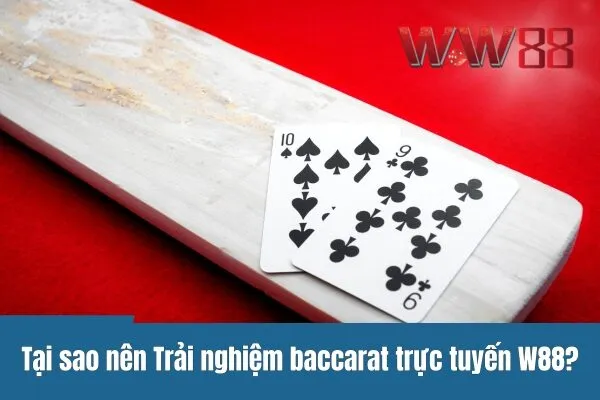 Trải nghiệm baccarat trực tuyến W88 cực hấp dẫn