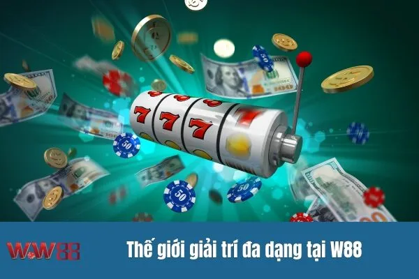 Thế giới giải trí đa dạng tại WW88