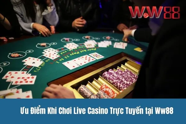 Chơi live casino trực tuyến